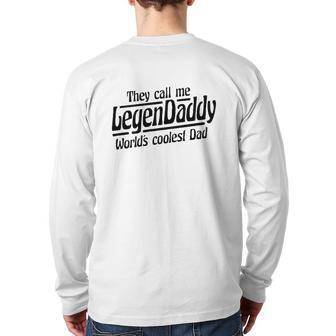 They Call Me Legendaddy World's Coolest Dad Back Print Long Sleeve T-shirt | Mazezy