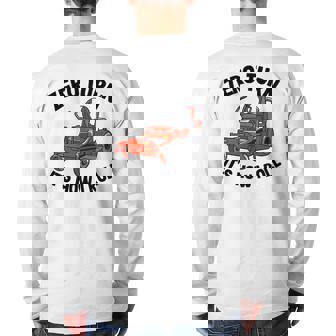 Zero Turn It's How I Roll Landscaping Dad Lawn Mower Back Print Long Sleeve T-shirt | Mazezy