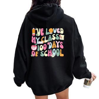 100 Days Loved My Class Retro Teacher 100Th Day Of School Women Oversized Hoodie Back Print - Monsterry AU