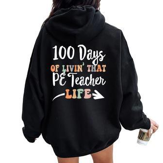 100 Days Pe Teacher 100Th Day Of School Physical Education Women Oversized Hoodie Back Print - Seseable