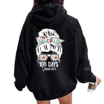 100 Days Smarter 100Th Day Of School Messy Bun Mom Women Oversized Hoodie Back Print - Thegiftio UK