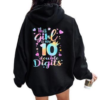10Th Birthday This Girl Is Now 10 Double Digits Tie Dye Women Oversized Hoodie Back Print - Seseable