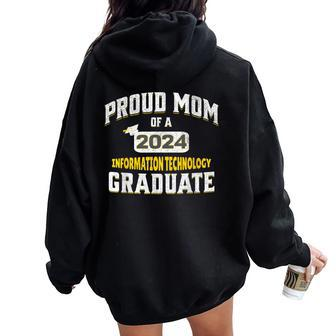 2024 Matching Proud Mom 2024 Information Technology Graduate Women Oversized Hoodie Back Print | Mazezy