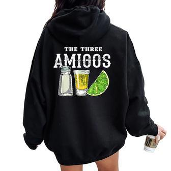The 3 Three Amigos Tequila Shot Glass Cinco De Mayo Women Oversized Hoodie Back Print - Monsterry CA