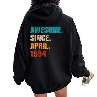 30 Year Old Vintage Awesome Since April 1994 30Th Birthday Women Oversized Hoodie Back Print - Monsterry