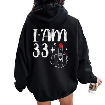 I Am 33 Plus 1 Middle Finger For A 34Th Birthday For Women Women Oversized Hoodie Back Print - Monsterry CA