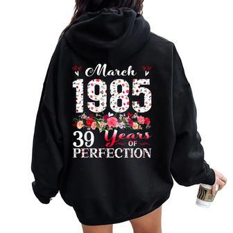 39 Year Old Floral Made In March 1985 39Th Birthday Women Women Oversized Hoodie Back Print | Mazezy