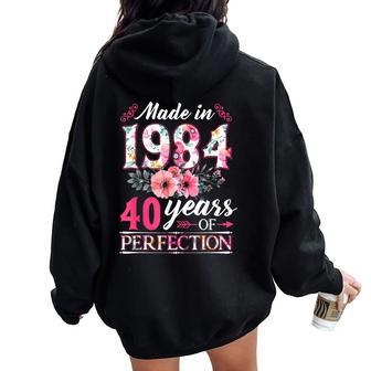40 Year Old Made In 1984 Floral Flower 40Th Birthday Womens Women Oversized Hoodie Back Print - Monsterry AU