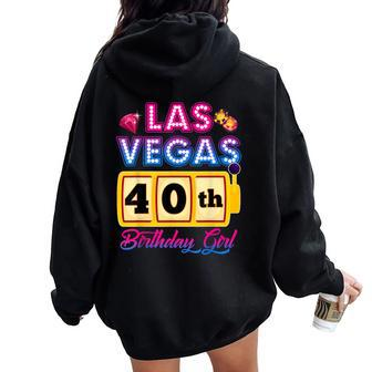 40 Years Old Vegas Girls Trip Vegas 40Th Birthday Girls Women Oversized Hoodie Back Print - Thegiftio UK