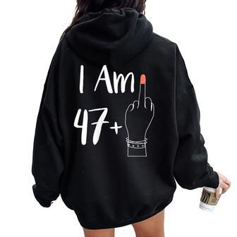 I Am 47 Plus 1 Middle Finger For A 48Th 48 Years Old Women Oversized Hoodie Back Print - Seseable
