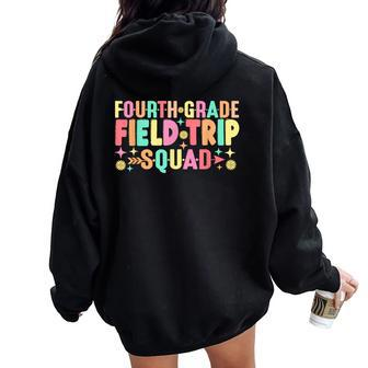 4Th Grade Field Trip Squad Teacher Students Matching Women Oversized Hoodie Back Print - Seseable