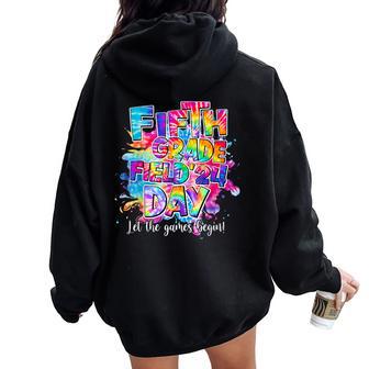 5Th Fifth Grade Field'24 Day Let The Games Begin Field Trip Women Oversized Hoodie Back Print - Monsterry AU