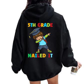 5Th Grade Nailed It Fifth Grade Graduation Class Of 2024 Women Oversized Hoodie Back Print - Monsterry CA