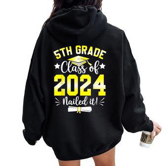 5Th Grade Nailed It 5Th Grade Graduation Class Of 2024 Women Oversized Hoodie Back Print - Monsterry CA
