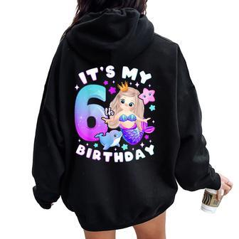 6Th Birthday Girl 6 Years Mermaid Number 6 Women Oversized Hoodie Back Print - Monsterry CA