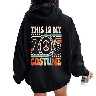 This Is My 70'S Costume 70S Party Outfit Groovy Hippie Disco Women Oversized Hoodie Back Print - Monsterry CA