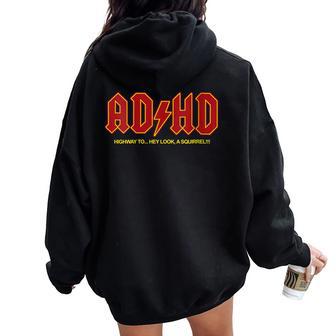 Adhd Hey Look A Squirrel Adhd Women Oversized Hoodie Back Print - Thegiftio