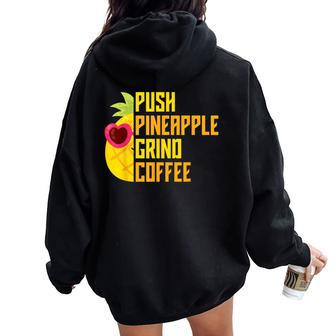 Agadoo Push Pineapple Grind Coffee Women Oversized Hoodie Back Print - Thegiftio UK