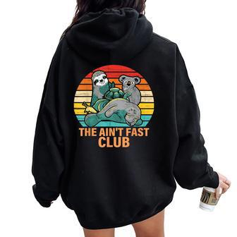 The Ain't Fast Club Sloth Vintage Apparel Women Oversized Hoodie Back Print - Seseable