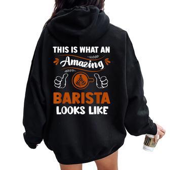 Amazing Barista Caffeine Espresso Coffee Baristas Women Oversized Hoodie Back Print - Thegiftio UK