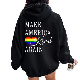 Make America Kind Again Rainbow Lgbtq Gay Rights Support Women Oversized Hoodie Back Print - Monsterry