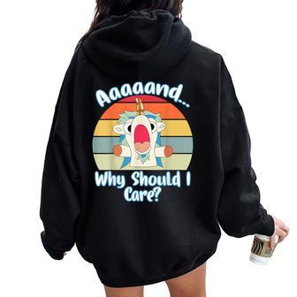Annnd Why Should I Care Unicorn Apparel Sarcastic Women Oversized Hoodie Back Print - Seseable