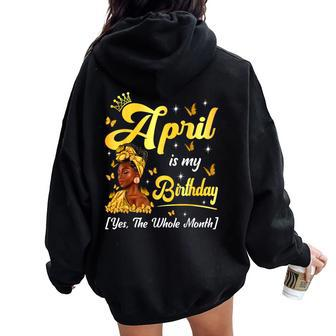 April Is My Birthday African American Woman Birthday Queen Women Oversized Hoodie Back Print | Mazezy