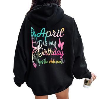 April Birthday For April Is My Birthday For Girl Women Oversized Hoodie Back Print | Mazezy