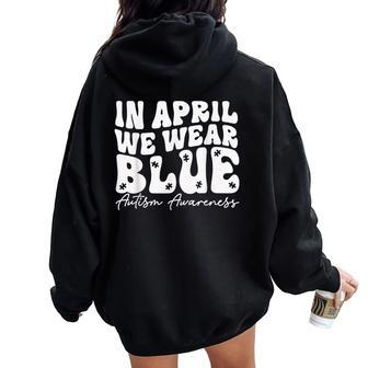 In April We Wear Blue Groovy Autism Awareness Women Oversized Hoodie Back Print - Monsterry DE