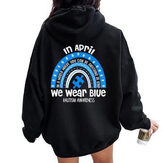 In April We Wear Blue Puzzle Rainbow Autism Awareness Month Women Oversized Hoodie Back Print - Seseable