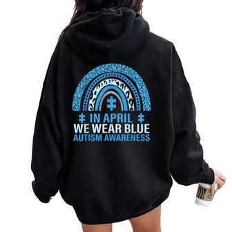 In April We Wear Blue Rainbow Autism Awareness Month Women Oversized Hoodie Back Print - Seseable
