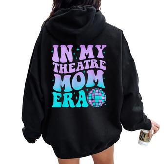 In My Theatre Mom Era Groovy Retro Mother Mama Tie Dye Women Oversized Hoodie Back Print - Monsterry