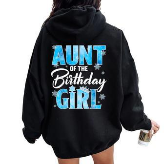 Aunt Of The Birthday Girl Family Snowflakes Winter Party Women Oversized Hoodie Back Print | Mazezy