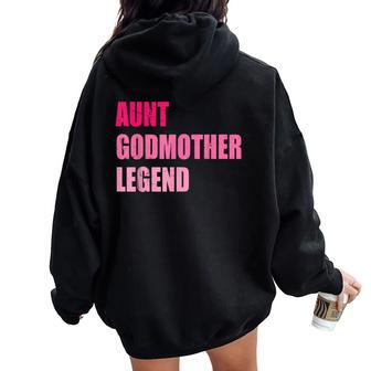 Aunt Godmother Legend Auntie Godparent Women Oversized Hoodie Back Print - Thegiftio