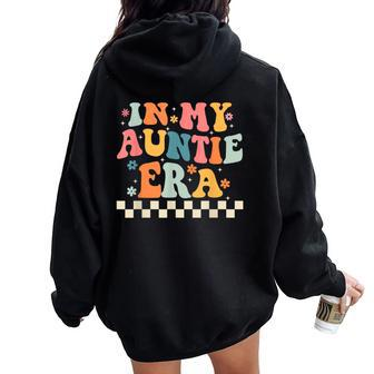 In My Auntie Era Announcement Favorite Aunt Mother Women Oversized Hoodie Back Print - Monsterry AU