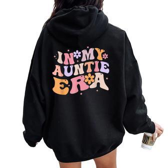 In My Auntie Era Baby Announcement For Aunt Mother's Day Women Oversized Hoodie Back Print | Mazezy CA