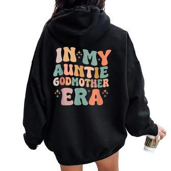 In My Auntie Godmother Era Announcement For Mother's Day Women Oversized Hoodie Back Print - Seseable