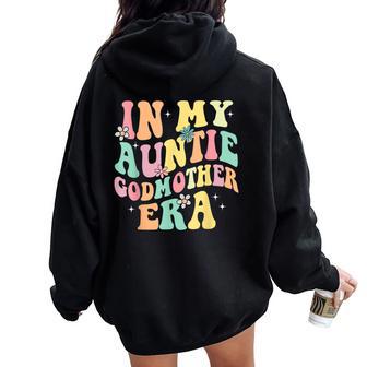 In My Auntie Godmother Era Aunt God Mother Bestie Smile Face Women Oversized Hoodie Back Print - Monsterry DE