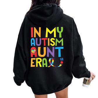 Autism Awareness In My Autism Aunt Era Uncle Niece Nephew Women Oversized Hoodie Back Print | Seseable UK