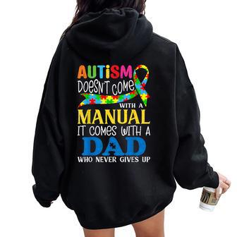 Autism Dad Doesn't Come With A Manual Autism Awareness Women Oversized Hoodie Back Print - Seseable