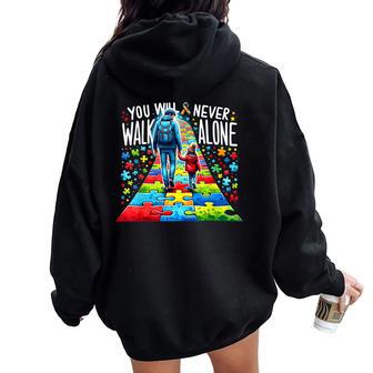 Autism Dad Support Autism Girl You Will Never Walk-Alone Women Oversized Hoodie Back Print - Monsterry AU