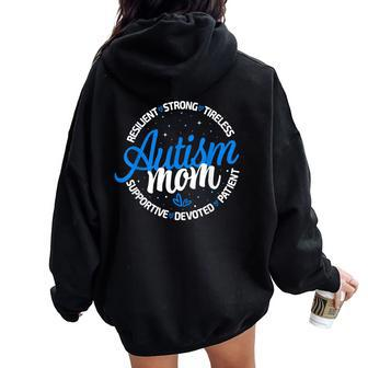 Autism Mom Resilient Tireless Strong Mom Autism Awareness Women Oversized Hoodie Back Print | Mazezy