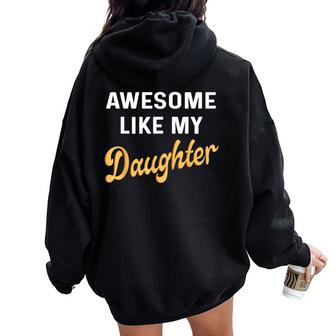 Awesome Like My Daughter Fathers Day Dad Women Oversized Hoodie Back Print - Thegiftio UK