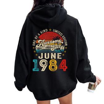 Awesome Since June 1984 Vintage 40Th Birthday Women Oversized Hoodie Back Print - Thegiftio UK