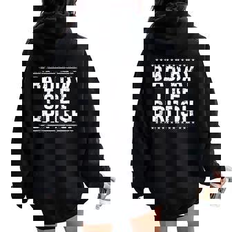 Bad Day To Be British Sarcastic Memes Distressed Women Oversized Hoodie Back Print | Seseable UK