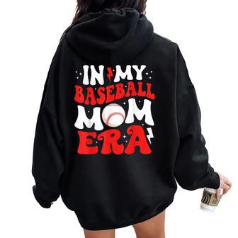 In My Baseball Mom Era Cute Groovy Baseball Women Oversized Hoodie Back Print - Monsterry CA