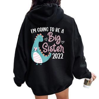 Become Big Sister 2022 Dinosaur Big Sis Women Oversized Hoodie Back Print - Monsterry