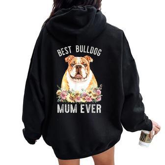 Best Bulldog Mum Ever Floral English Bulldog Women Oversized Hoodie Back Print - Thegiftio UK