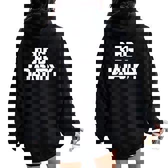 Big Daddy Saying Sarcastic Novelty Humor Cool Women Oversized Hoodie Back Print - Thegiftio