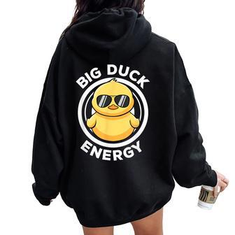 Big Duck Energy Duckie I Love Ducks Lovers Rubber Duck Women Oversized Hoodie Back Print - Seseable